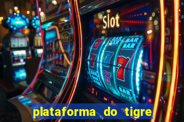 plataforma do tigre que paga no cadastro